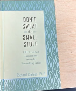 Don’t Sweat the Small Stuff