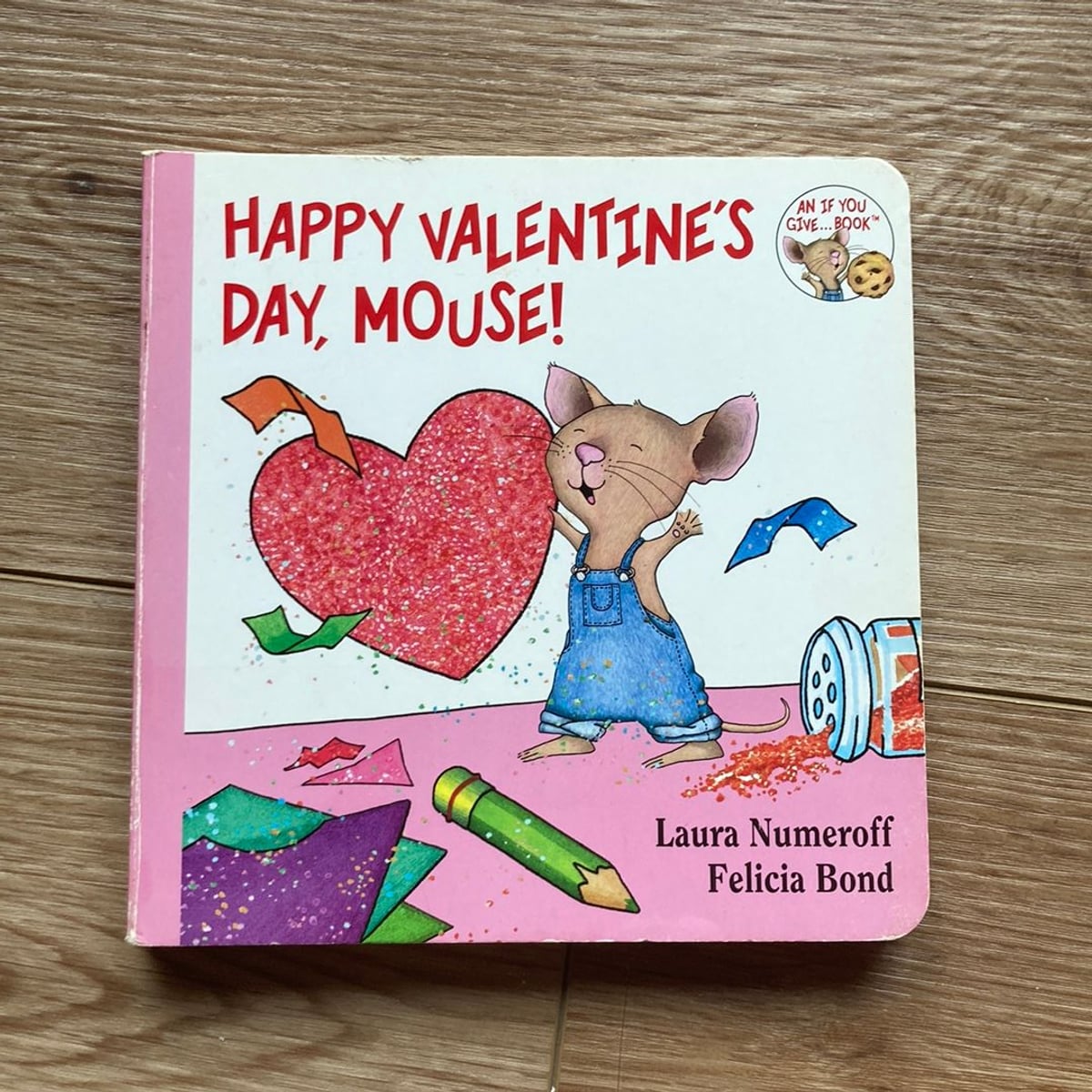 Happy Valentine's Day, Mouse! by Laura Numeroff, Hardcover | Pangobooks