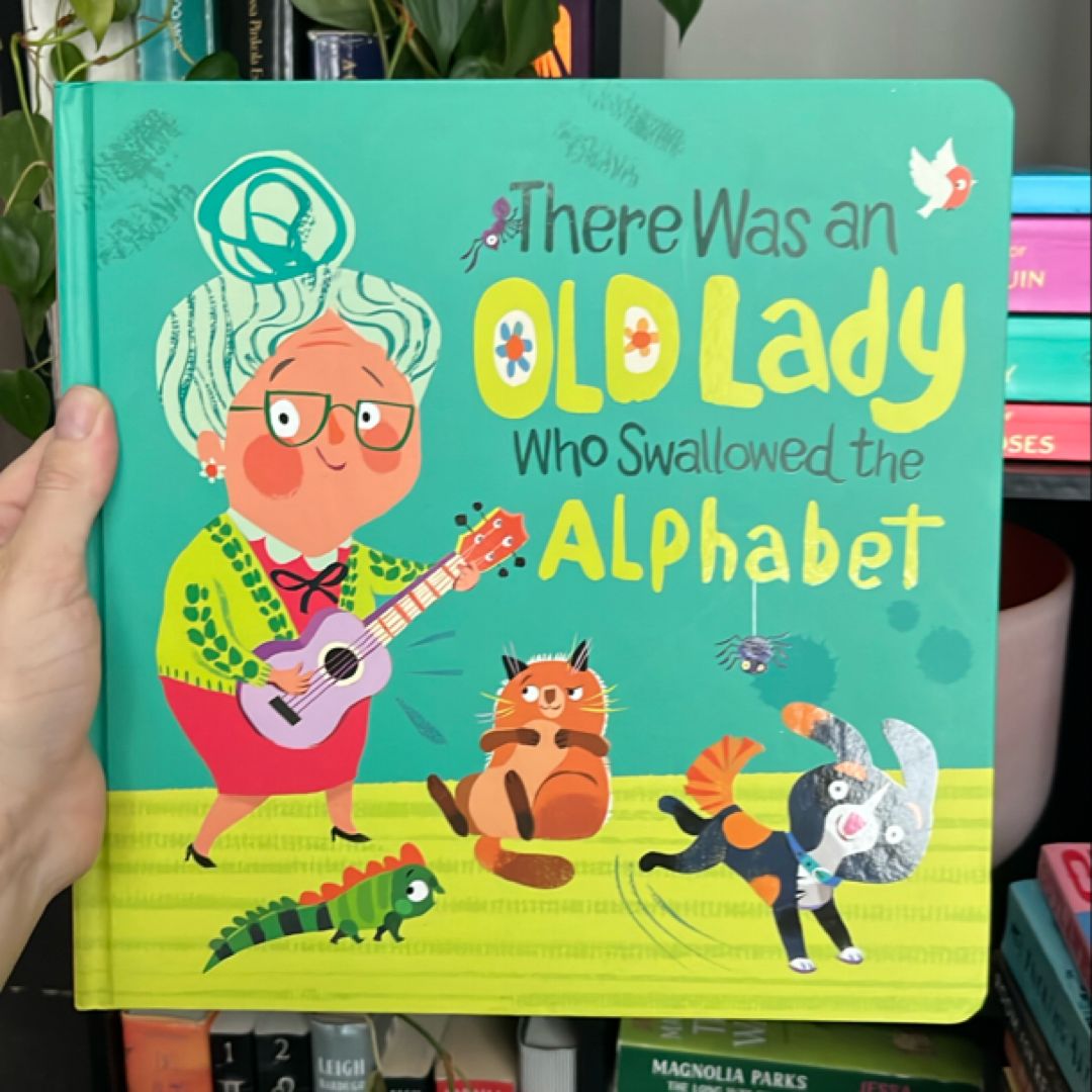 There Was an Old Lady Who Swallowed the Alphabet