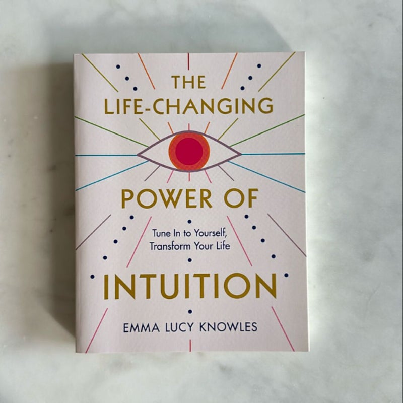 The Life-Changing Power of Intuition