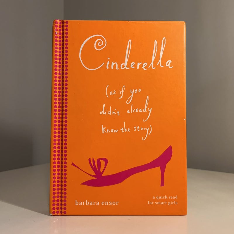 Cinderella (As If You Didn't Already Know the Story)