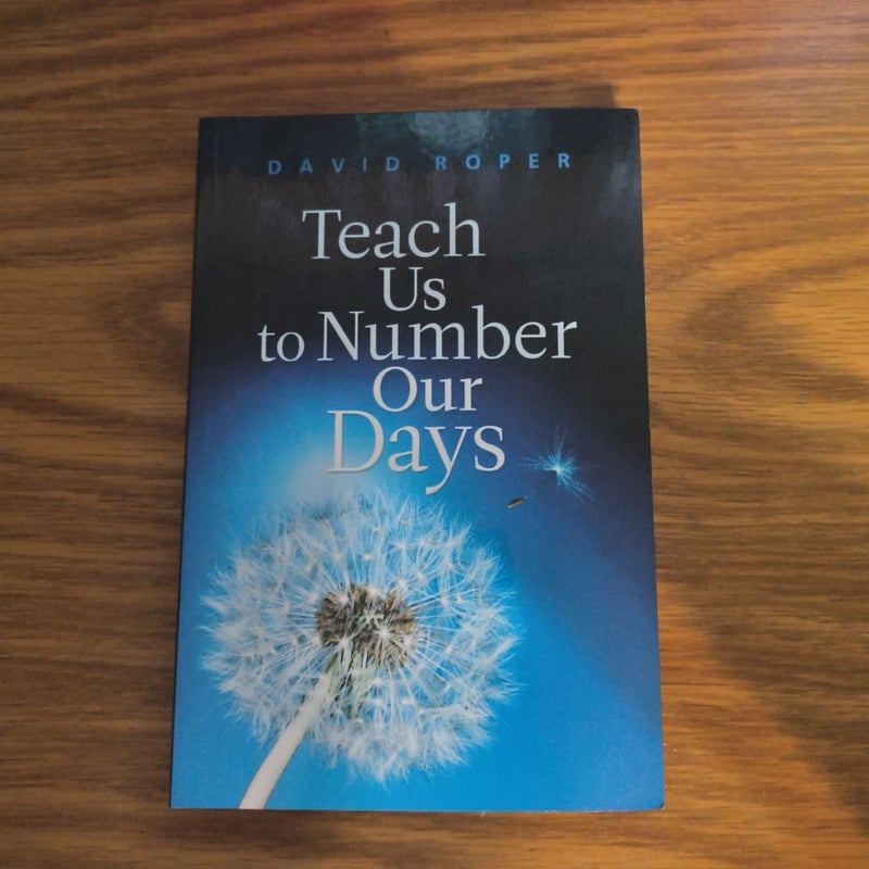 Teach Us to Number Our Days