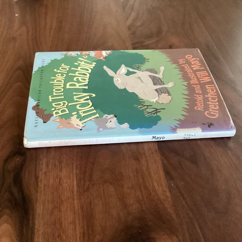 Big Trouble for Tricky Rabbit! by Gretchen Will Mayo