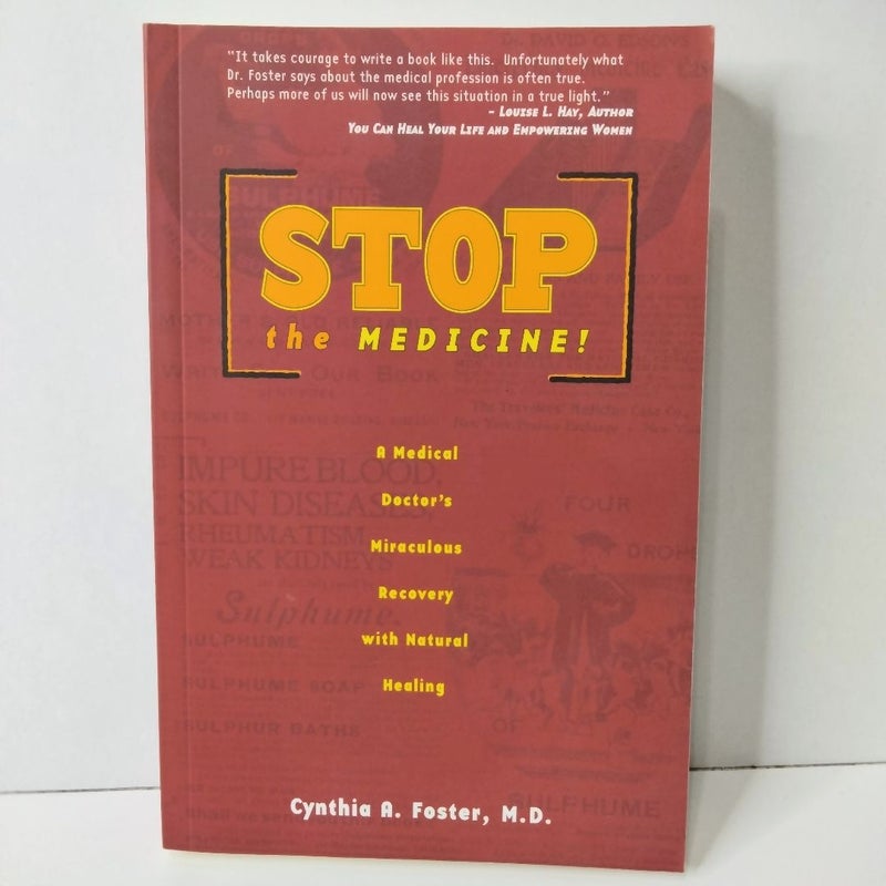 Stop the Medicine!