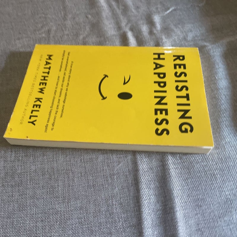 Resisting happiness