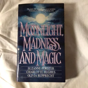 Moonlight, Madness and Magic