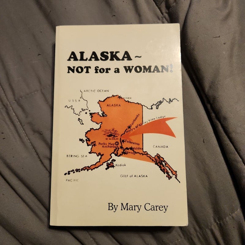 Alaska - Not for a Woman! 