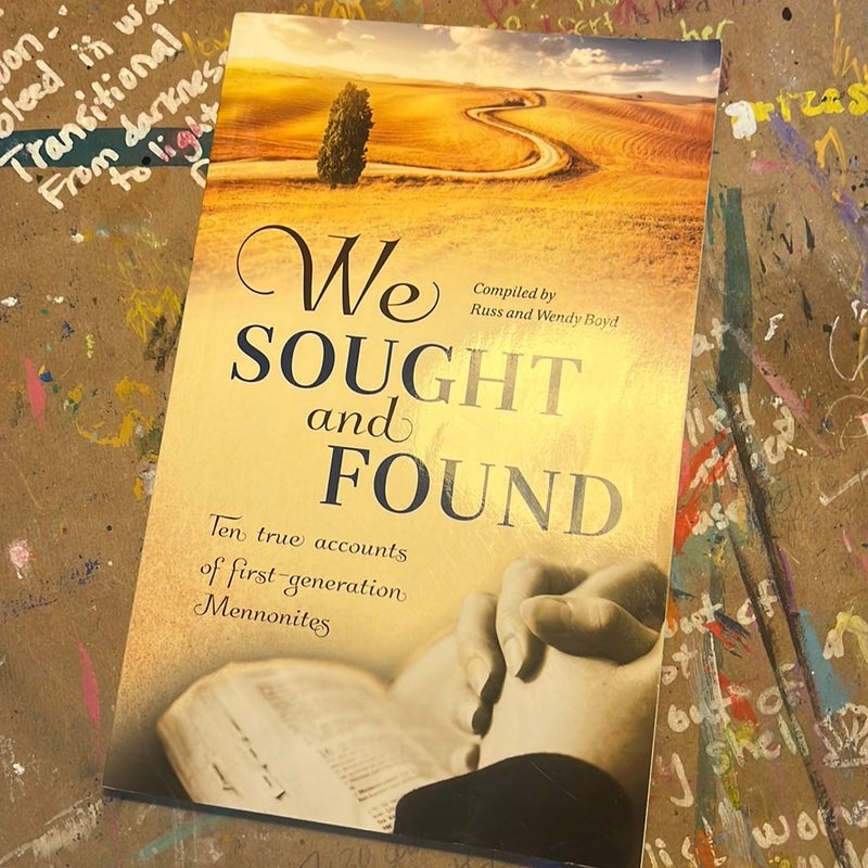 We Sought and Found