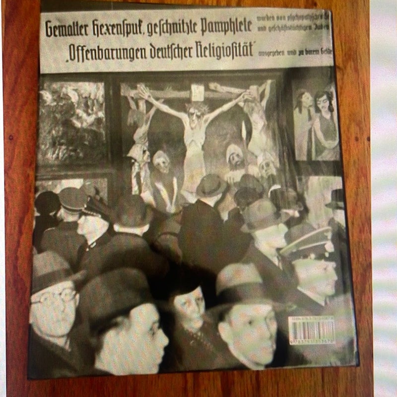 Degenerate Art: The Attack on Modern Art in Nazi Germany 1937 