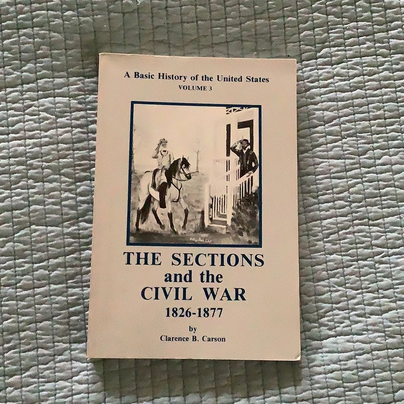 The Sections and the Civil War 1826-1877