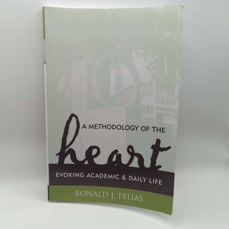 A Methodology of the Heart by Ronald J. Pelias