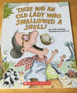 There Was An Old Lady Who Swallowed A Shell!