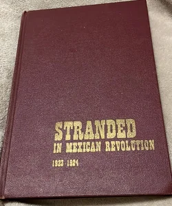 Stranded in Mexican Revolution 1923-1924