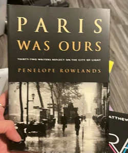 Paris Was Ours