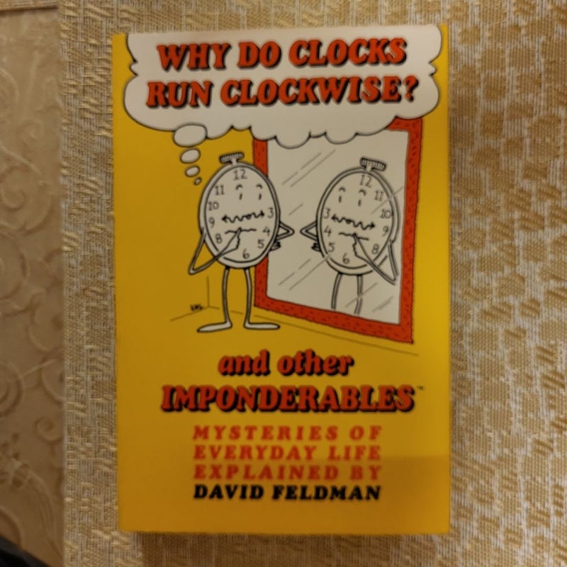 Why do clocks run clockwise and other imponderables