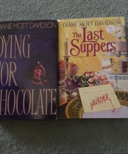 The Last Suppers & Dying for Chocolate - 2 Culinary Mysteries