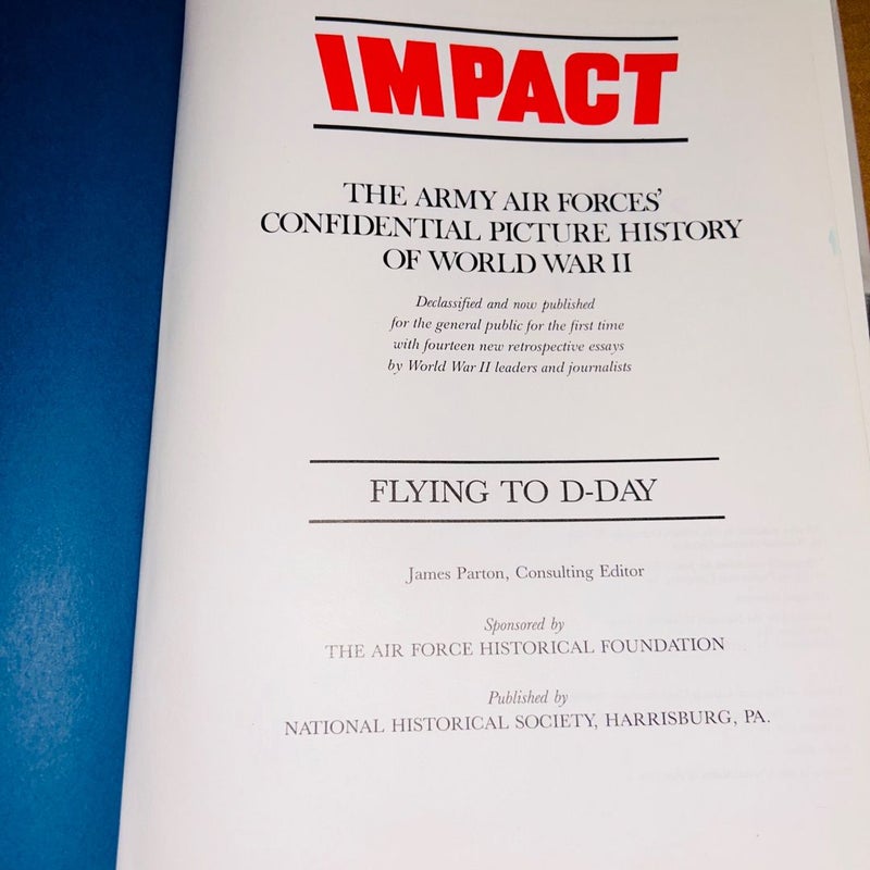 Impact: Flying to D-Day The Army Air Force is confidential picture, history of World War Two 