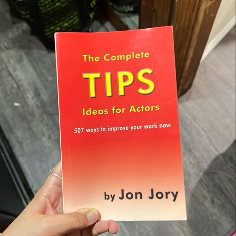 The Complete Tips: Ideas for Actors