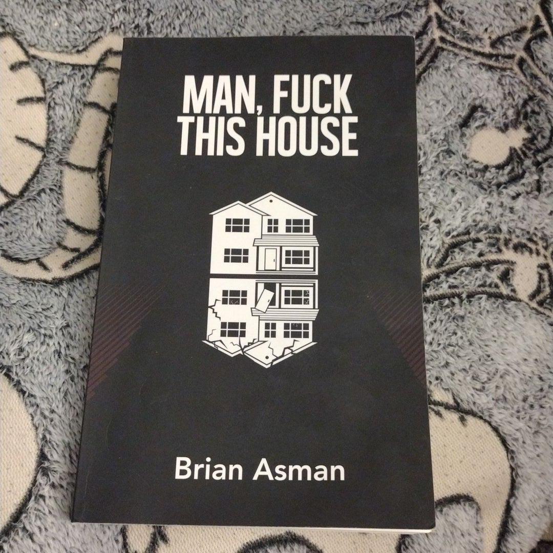 Man, Fuck This House by Brian Asman, Paperback | Pangobooks