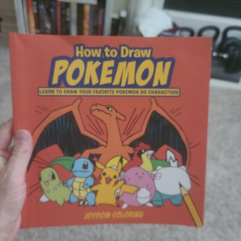 How to Draw Pokemon: Learn to Draw Your Favourite Pokemon Go Characters