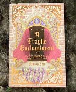 A Fragile Enchantment OWLCRATE SIGNED