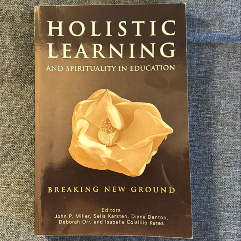 Holistic Learning and Spirituality in Education