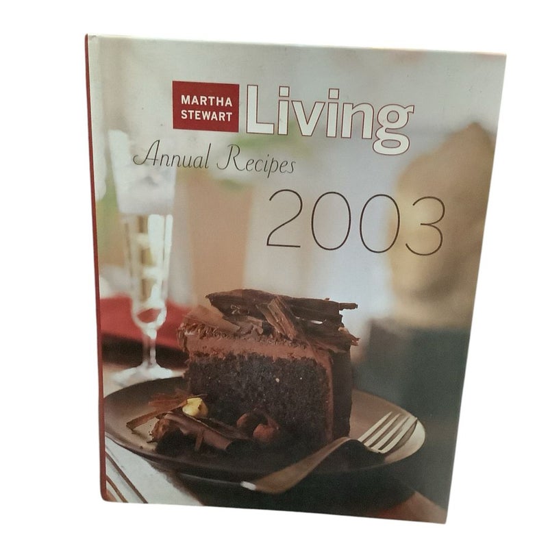 Martha Stewart Living 2003 Annual Recipes