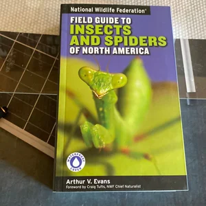 National Wildlife Federation Field Guide to Insects and Spiders and Related Species of North America