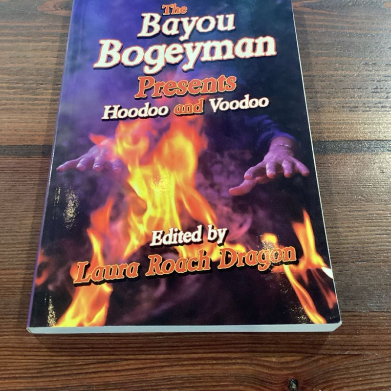 The Bayou Bogeyman Presents Hoodoo and Voodoo