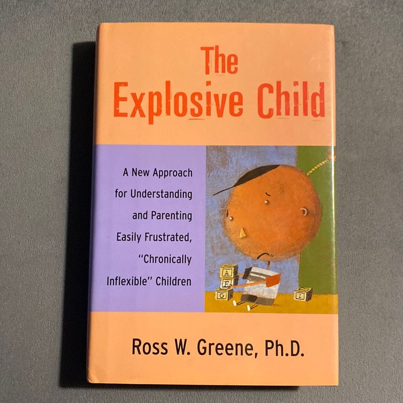 The Explosive Child Fifth Edition by Ross W Greene Hardcover