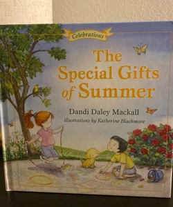 The Special Gifts of Summer