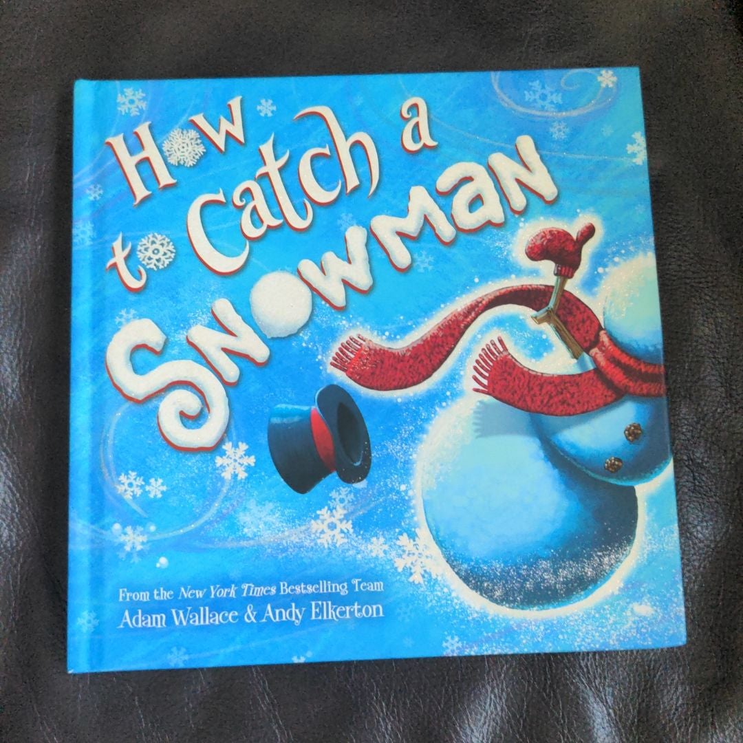 How to Catch a Snowman