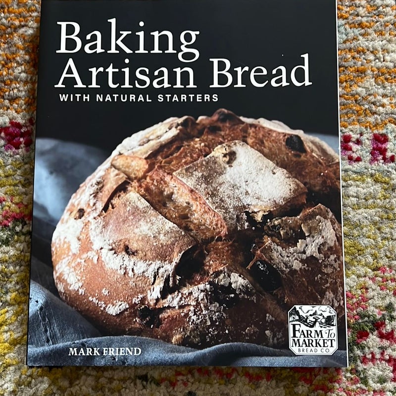 Baking Artisan Bread with Natural Starters