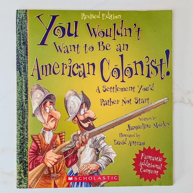 You Wouldn't Want to Be an American Colonist!