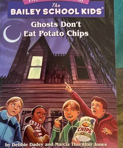 Ghosts Don't Eat Potato Chips