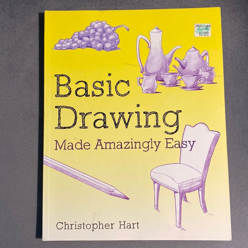 Basic Drawing Made Amazingly Easy