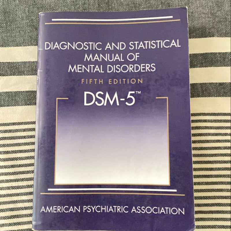 Diagnostic and Statistical Manual of Mental Disorders - DSM-5