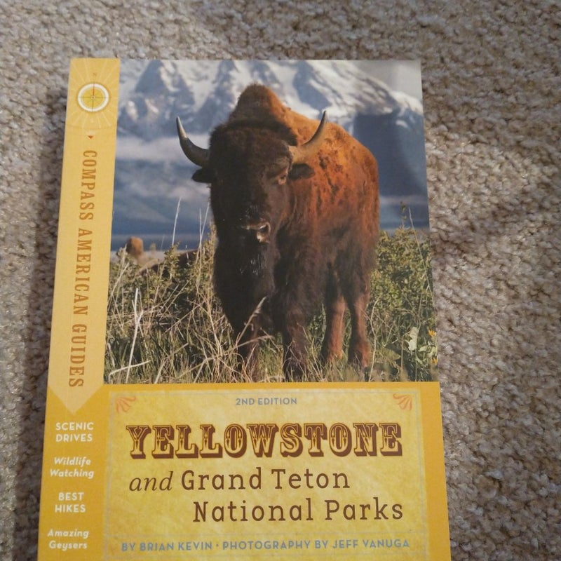 Compass American Guides: Yellowstone and Grand Teton National Parks, 2nd Edition