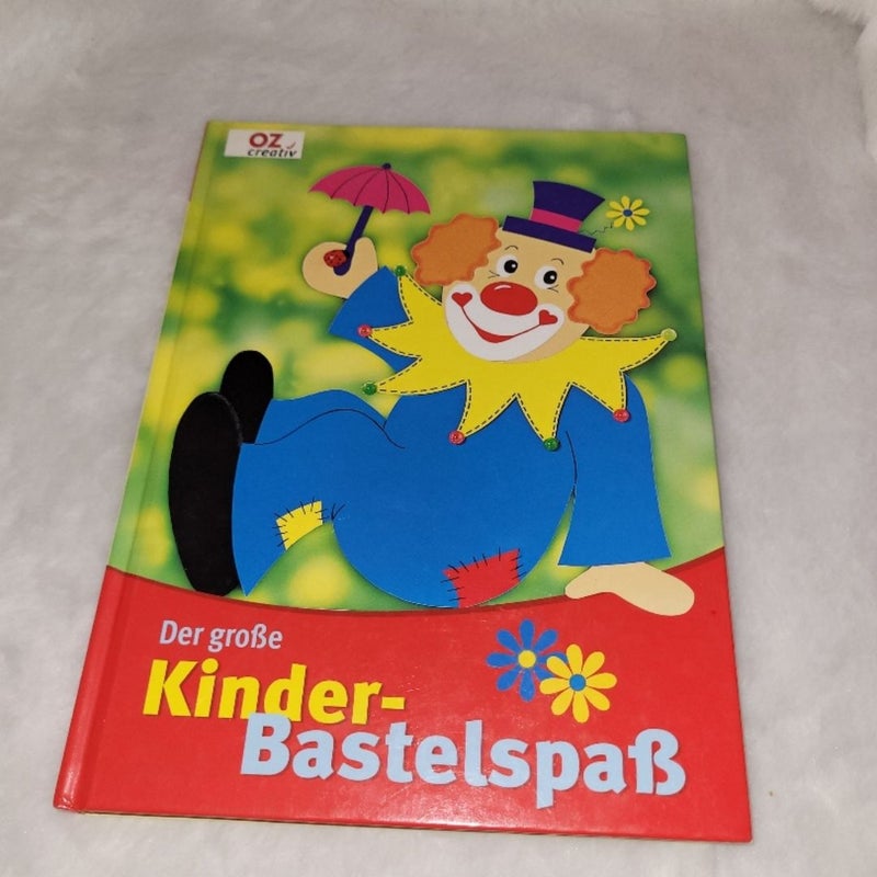 German * Deutsches Bastelbuch * Der große Kinder Bastelspaß * Craft Book