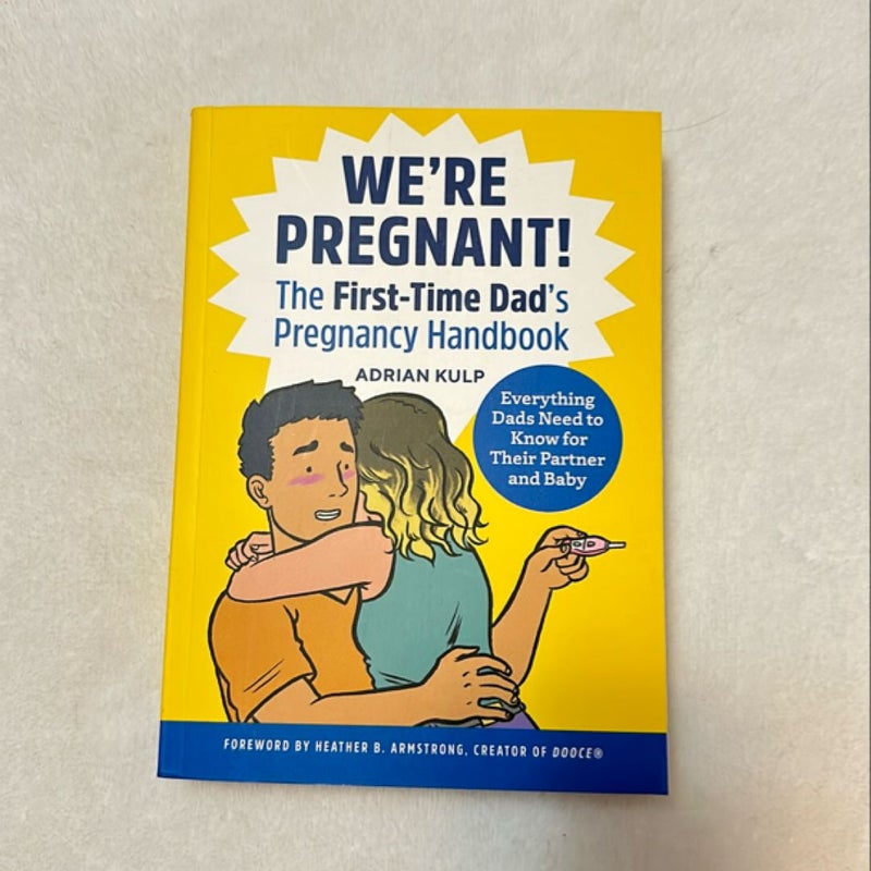 We're Pregnant! the First Time Dad's Pregnancy Handbook