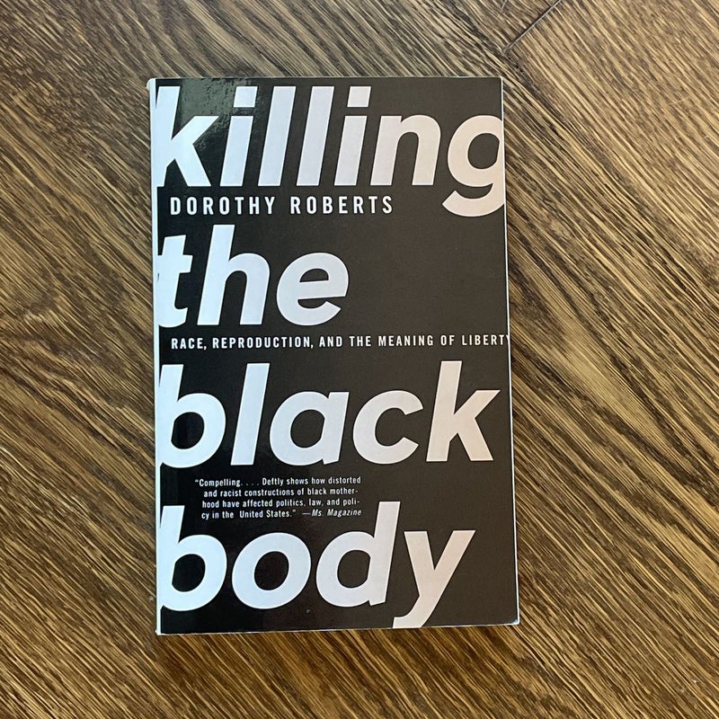 Killing the Black Body: Race, by Roberts, Dorothy