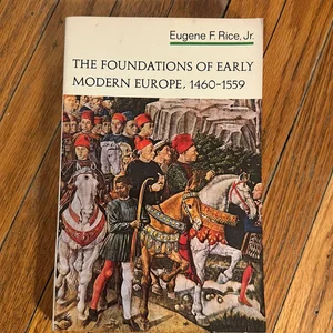The Foundations of Early Modern Europe, 1460-1559
