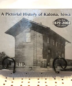 A Pictorial History of Kalona, Iowa