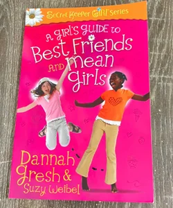 A Girl's Guide to Best Friends and Mean Girls