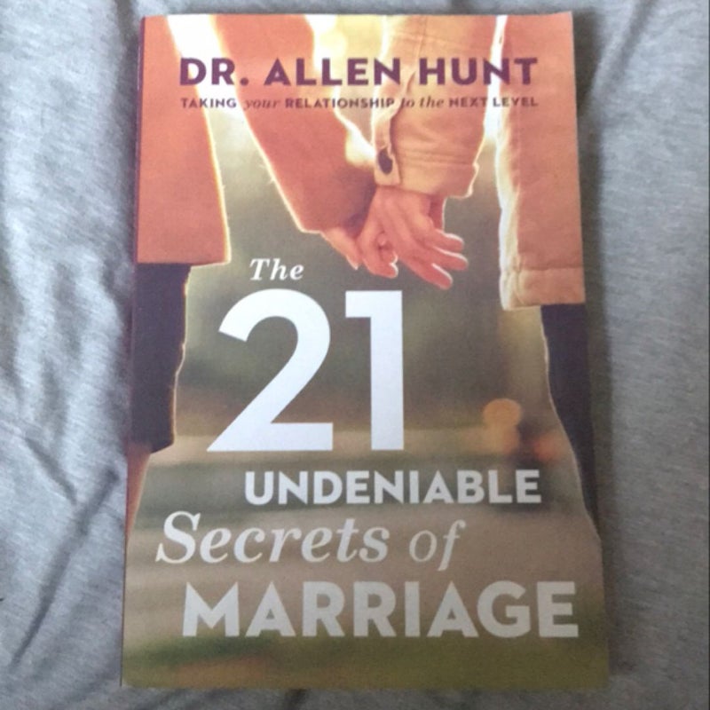 The 21 Undeniable Secrets of Marriage