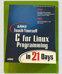 Teach Yourself Linux Programming in 21 Days