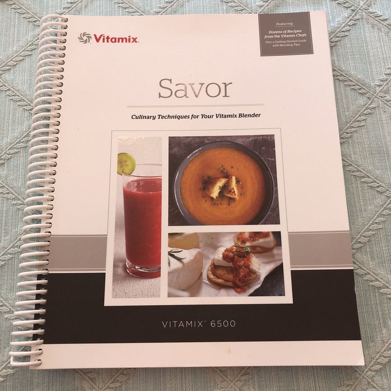 Vitamix Savor: Culinary techniques for your vitamix blender