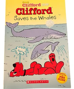 Clifford Big Red Chapter Book #4: Clifford Saves the Whales