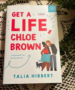 Get a life Chloe brown