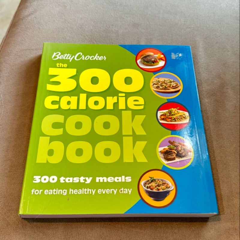 Betty Crocker the 300 Calorie Cookbook